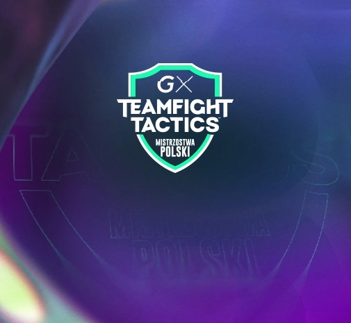 League Teamfight Tactics Faza główna - GX TFT Mistrzostwa Polski Winter